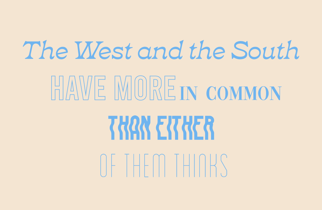 The West and the South Have More in Common Than Either of Them Thinks